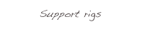 Support rigs