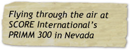 Flying through the air at SCORE International’s PRIMM 300 in Nevada